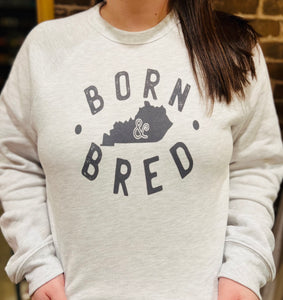 Born & Bred Kentucky Sweatshirt